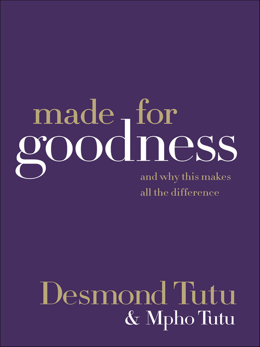 Title details for Made for Goodness by Desmond Tutu - Available